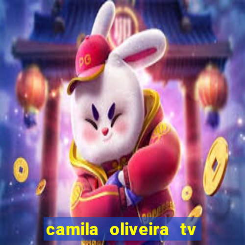 camila oliveira tv bahia idade